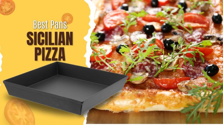 Best Pans for Sicilian Pizza: Secrets of the Perfect Crust