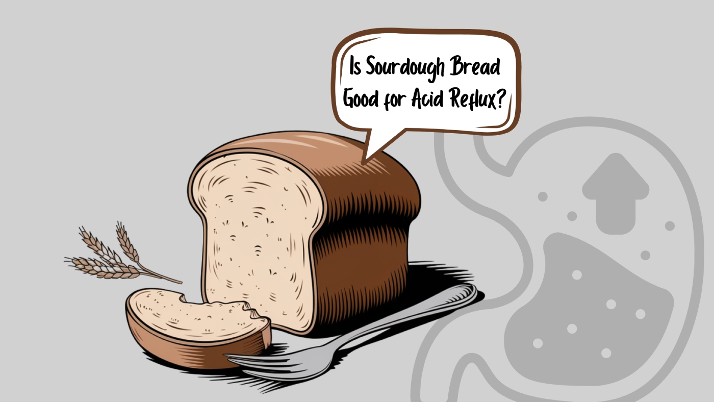 Is Sourdough Bread Good for Acid Reflux